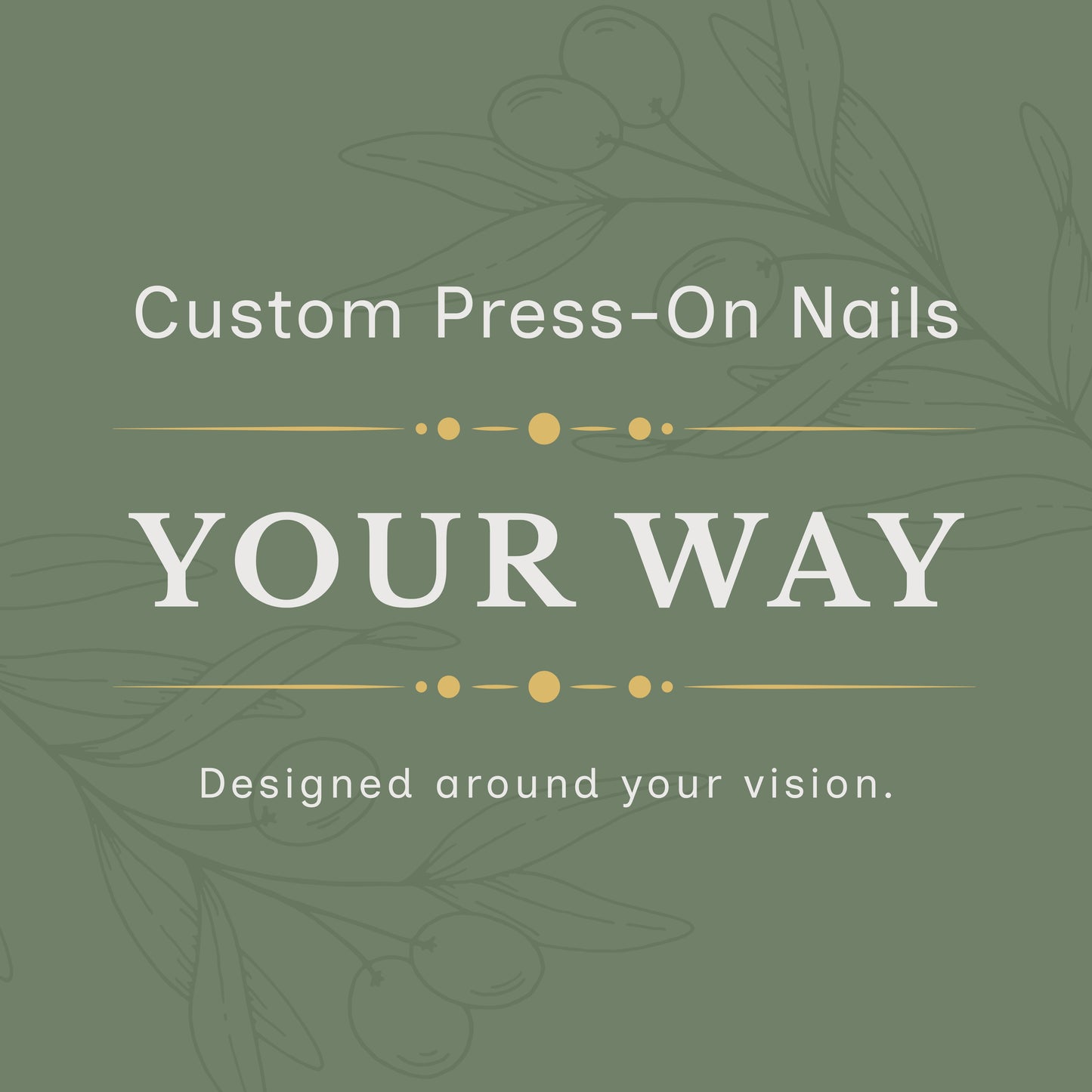 Your Way | Custom Press-On Set